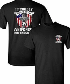 City Shirts I Proudly Stand For The Flag Kneel For The Cross Front Back DT Adult T-Shirt Tee