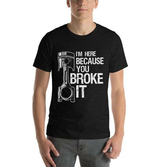 Online American Store Funny Mechanic Shirt I'm Here Because You Broke It T-Shirt Mechanic Gifts Handyman Gifts Fathers Day Gift For Mechanics Diesel Mechanic Gift Mens Clothing 4 Online American Store Funny Mechanic Shirt I'm Here Because You Broke It T-Shirt Mechanic Gifts Handyman Gifts Fathers Day Gift For Mechanics Diesel Mechanic Gift Mens Clothing