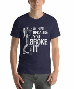 Online American Store Funny Mechanic Shirt I'm Here Because You Broke It T-Shirt Mechanic Gifts Handyman Gifts Fathers Day Gift For Mechanics Diesel Mechanic Gift Mens Clothing 10 Online American Store Funny Mechanic Shirt I'm Here Because You Broke It T-Shirt Mechanic Gifts Handyman Gifts Fathers Day Gift For Mechanics Diesel Mechanic Gift Mens Clothing