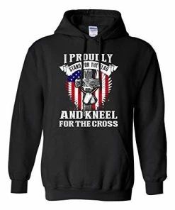 City Shirts I Proudly Stand For The Flag And Kneel For The Cross DT Sweatshirt Hoodie