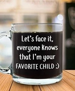 The American Store I'm Your Favorite Child Funny Glass Coffee Mug - Best Birthday Gifts For Mom Or Dad - Mothers Day Gift Idea From Son, Daughter, Kids - Novelty Present For Parents - Unique Cup For Men, Women, Him, Her