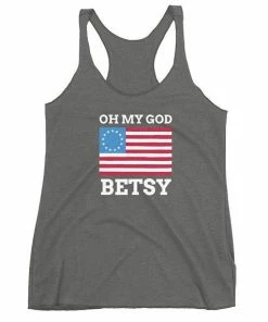 EliteModernShirts Women Clothing Oh My God Betsy Tank // 4th Of July Tank // Independence Day Tank // American Flag Tank // Proud USA Merica Women's Racerback Tank