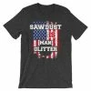 AFiTees Sawdust Is Man Glitter Shirt Woodworking American Flag USA Father Grandfather Birthday Gift Fathers Day For Men Short-Sleeve Unisex T-Shirt Mens Clothing 2 AFiTees Sawdust Is Man Glitter Shirt Woodworking American Flag USA Father Grandfather Birthday Gift Fathers Day For Men Short-Sleeve Unisex T-Shirt Mens Clothing