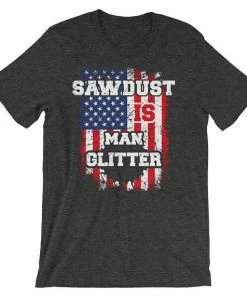 AFiTees Sawdust Is Man Glitter Shirt Woodworking American Flag USA Father Grandfather Birthday Gift Fathers Day For Men Short-Sleeve Unisex T-Shirt Mens Clothing