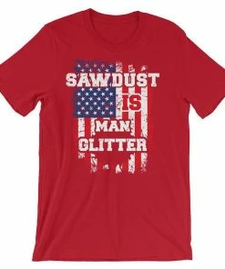 AFiTees Sawdust Is Man Glitter Shirt Woodworking American Flag USA Father Grandfather Birthday Gift Fathers Day For Men Short-Sleeve Unisex T-Shirt Mens Clothing