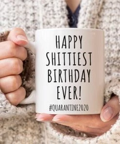 Onlineamericanstore Quarantine Birthday Gift Funny Birthday Mug Birthday 2020 Happy Shittiest Birthday Ever Coffee Cup For Men & Women