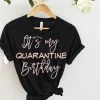 Onlineamericanstore Quaranitine Birthday Gifts It's My Quarantine Birthday Rose Gold Glitter Black Adult Unisex T Shirt