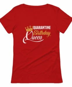 Onlineamericanstore Quaranitine Birthday Gifts Women Birthday Shirt Quarantine Birthday Queen Women T-Shirt April Birthday Gift