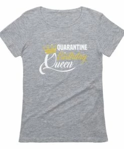 Onlineamericanstore Quaranitine Birthday Gifts Women Birthday Shirt Quarantine Birthday Queen Women T-Shirt April Birthday Gift