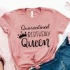 Onlineamericanstore Quarantined Birthday Queen T-shirt. Birthday Party Tee Quaranitine Birthday Gifts