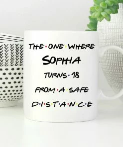 Onlineamericanstore Personalized Quarantine Birthday Gift, The One Where Turns 18 Mug, Happy Birthday Coffee Mug, 18th Birthday Gift, Bday Social Distancing