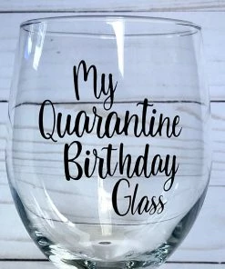 Onlineamericanstore Quaranitine Birthday Gifts Quarantine Birthday Wine Glass- Stemless Or Regular