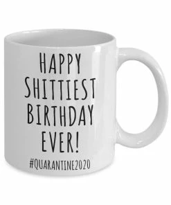 Onlineamericanstore Quarantine Birthday Gift Funny Birthday Mug Birthday 2020 Happy Shittiest Birthday Ever Coffee Cup For Men & Women 9 Onlineamericanstore Quarantine Birthday Gift Funny Birthday Mug Birthday 2020 Happy Shittiest Birthday Ever Coffee Cup For Men & Women
