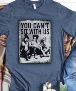 Shethatlaughs Hocus Pocus Shirt You Can't Sit With Us Hocus Pocus Tshirt, Halloween Tee Squad Goals Horror Movie Shirt The Craft Halloween Hocus Pocus Tee Halloween Women Clothing